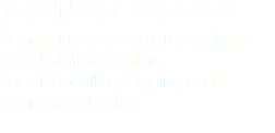 TECHNICAL ASPECTS Benutzung von Gametechnologie Facial Motion Capture Facial Modelling/Rigging und Environment Artists 